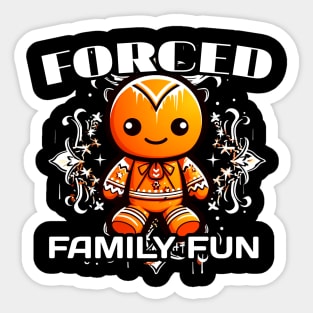 Forced Family Fun - Gingerbread Man Sticker